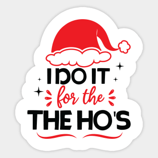 i do it for the hos funny christmas Sticker